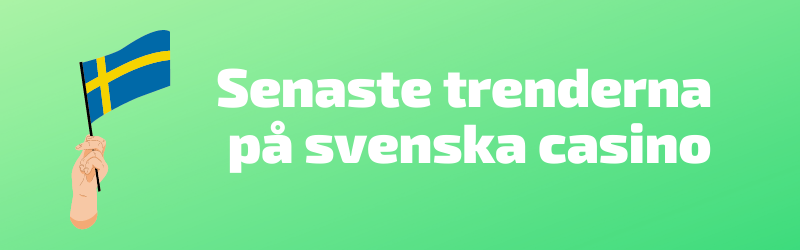 Nya trender på online casinon i Sverige